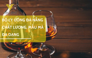 Bộ ly uống Đà Nẵng chất lượng, mẫu mã đa dạng