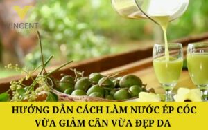 Hướng dẫn cách làm nước ép cóc vừa giảm cân vừa đẹp da