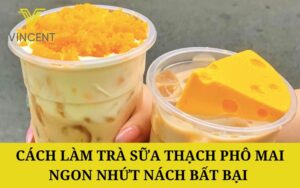 Cách làm trà sữa thạch phô mai ngon nhứt nách bất bại