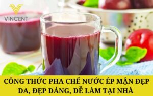 Công thức pha chế nước ép mận đẹp da, đẹp dáng, dễ làm tại nhà