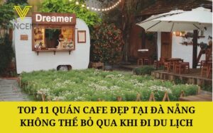 TOP 11 Quán cafe đẹp tại Đà Nẵng không thể bỏ qua khi đi du lịch