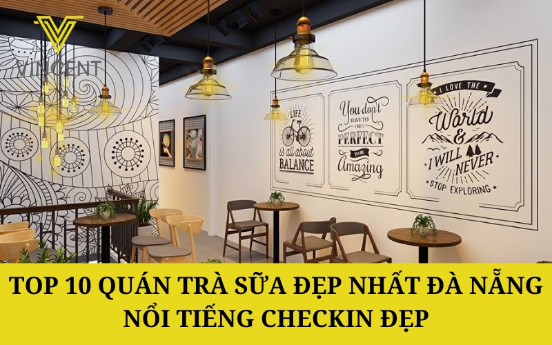 TOP 10 Quán trà sữa đẹp nhất Đà Nẵng nổi tiếng checkin đẹp