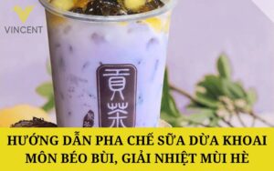 Hướng dẫn pha chế Sữa Dừa Khoai Môn béo bùi, giải nhiệt mùi hè