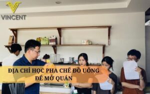 Địa chỉ học pha chế đồ uống để mở quán uy tín