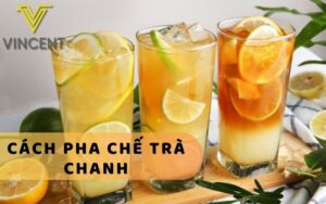 Hướng Dẫn Cách Pha Chế Trà Chanh Thơm Ngon, Đậm Vị