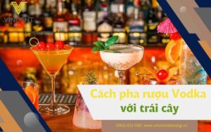 cach pha ruou vodka voi trai cay