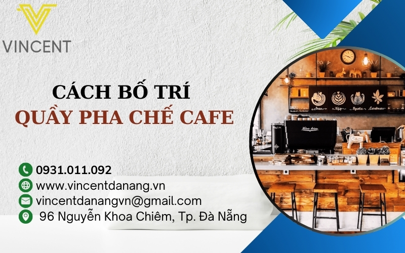 cach bo tri quay pha che cafe